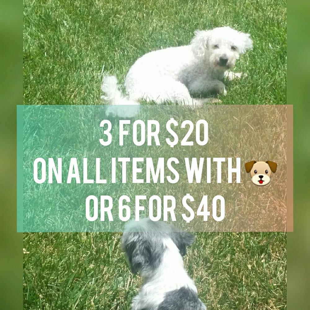 🐶 3 FOR $20 OR 6 FOR $40 BUNDLE 🐶